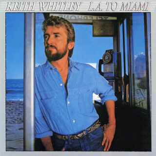 Keith Whitley - L.A. To Miami album cover