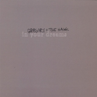 Gregory And The Hawk - In Your Dreams album cover