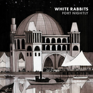 White Rabbits - Fort Nightly album cover