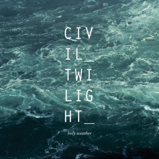 Civil Twilight - Holy Weather album cover