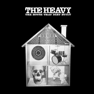 The Heavy - The House That Dirt Built album cover