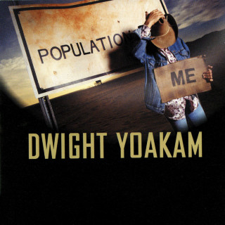 Dwight Yoakam - Population Me album cover