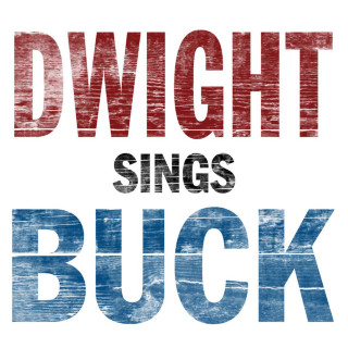 Dwight Yoakam - Dwight Sings Buck album cover
