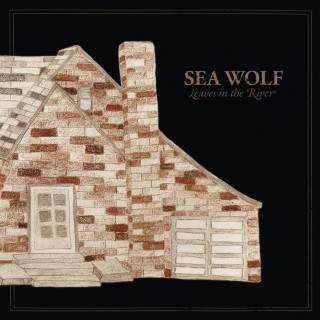 Sea Wolf - Leaves In The River album cover