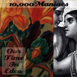 10000 Maniacs - Our Time In Eden album cover