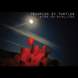 Trampled By Turtles - Stars And Satellites album cover