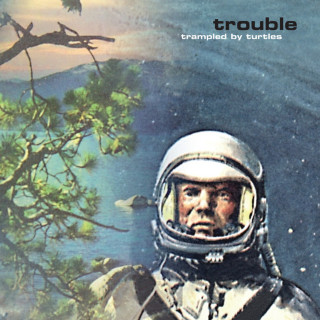 Trampled By Turtles - Trouble album cover