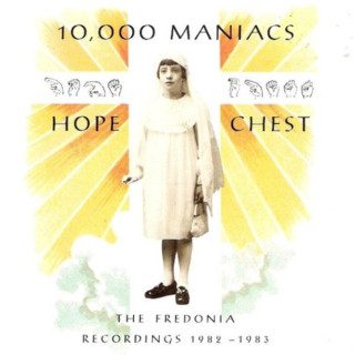 10000 Maniacs - Hope Chest The Fredonia Recordings 1982-1983 album cover