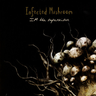 Infected Mushroom - IM The Supervisor album cover