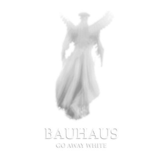 Bauhaus - Go Away White album cover