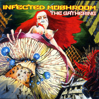 Infected Mushroom - The Gathering album cover