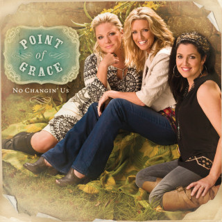 Point Of Grace - No Changin' Us album cover