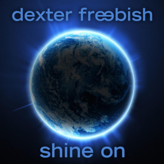 Dexter Freebish - Shine On album cover