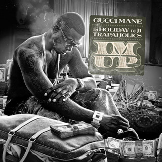Gucci Mane - I'm Up mixtape cover