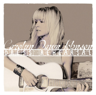 Carolyn Dawn Johnson - Dress Rehearsal album cover