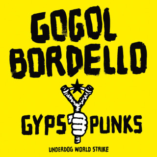 Gogol Bordello - Gypsy Punks: Underdog World Strike album cover