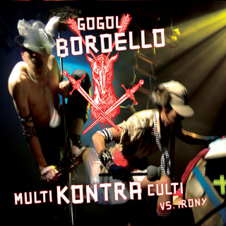 Gogol Bordello - Multi Kontra Culti Vs. Irony album cover