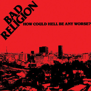 Bad Religion - How Could Hell Be Any Worse? album cover