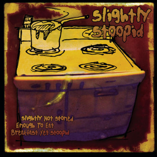 Slightly Stoopid - Slightly Not Stoned Enough To Eat Breakfast Yet Stoopid album cover