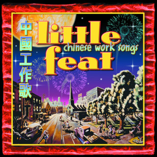 Little Feat - Chinese Work Songs album cover