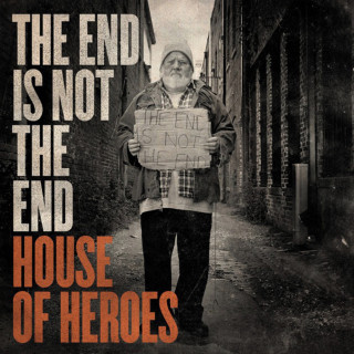 House Of Heroes - The End Is Not The End album cover