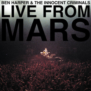 Ben Harper & The Innocent Criminals - Live From Mars album cover