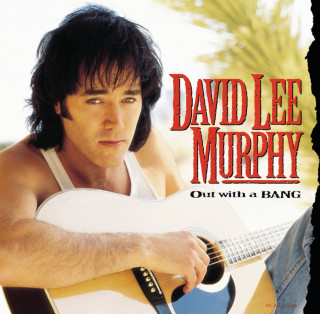 David Lee Murphy - Out With A Bang album cover