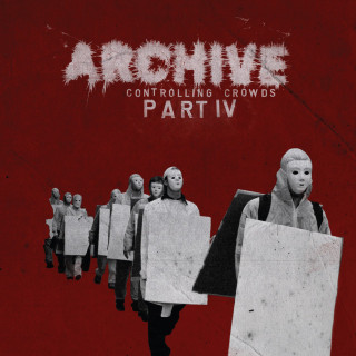 Archive - Controlling Crowds - Part IV album cover