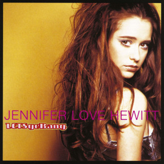 Jennifer Love Hewitt - Let's Go Bang album cover
