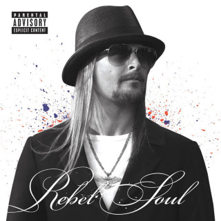 Kid Rock - Rebel Soul album cover