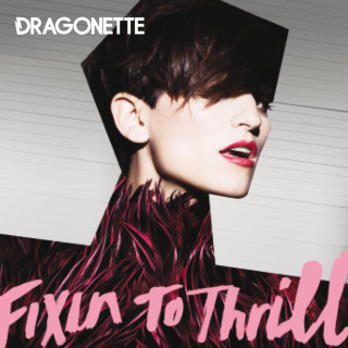 Dragonette - Fixin To Thrill album cover