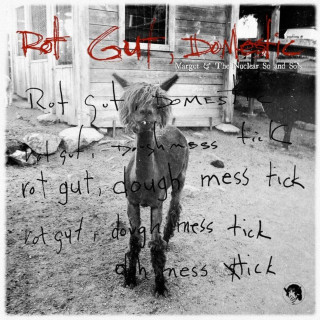 Margot & The Nuclear So And So's - Rot Gut, Domestic album cover