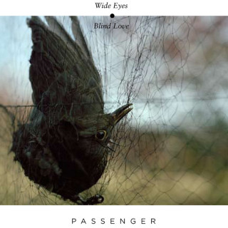 Passenger - Wide Eyes Blind Love album cover