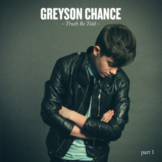 Greyson Chance - Truth Be Told, Part 1 EP cover