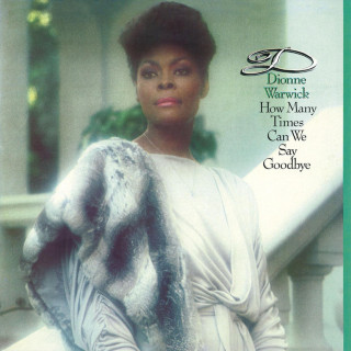 Dionne Warwick - How Many Times Can We Say Goodbye album cover