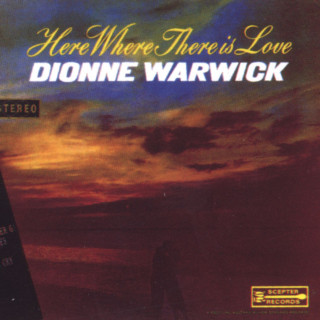 Dionne Warwick - Here, Where There Is Love album cover