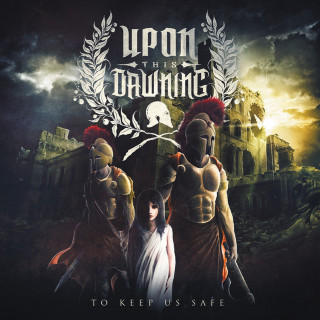 Upon This Dawning - To Keep Us Safe album cover