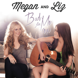 Megan & Liz - Bad For Me EP cover