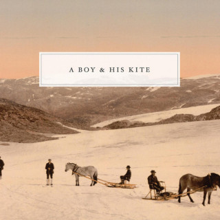 A Boy And His Kite - A Boy And His Kite album cover
