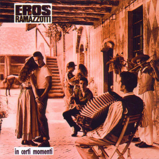 Eros Ramazzotti - In Certi Momenti album cover