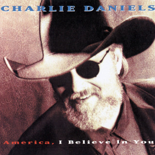 The Charlie Daniels Band - America, I Believe In You album cover