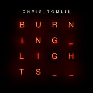 Chris Tomlin - Burning Lights album cover