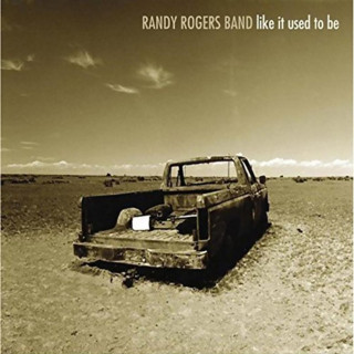 Randy Rogers Band - Like It Used To Be album cover