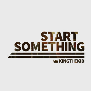 King The Kid - Start Something album cover