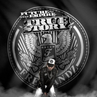 Future - True Story mixtape cover