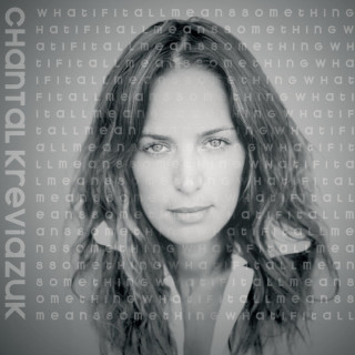 Chantal Kreviazuk - What If It All Means Something album cover