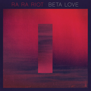 Ra Ra Riot - Beta Love album cover