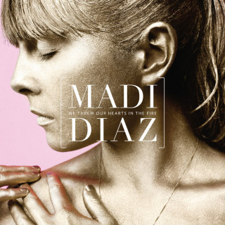 Madi Diaz - We Threw Our Hearts In The Fire album cover