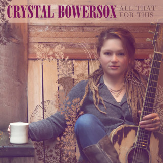 Crystal Bowersox - All That For This album cover