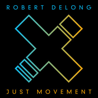 Robert DeLong - Just Movement album cover